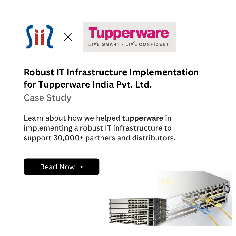 Empowering Tupperware India with Advanced IT Infrastructure